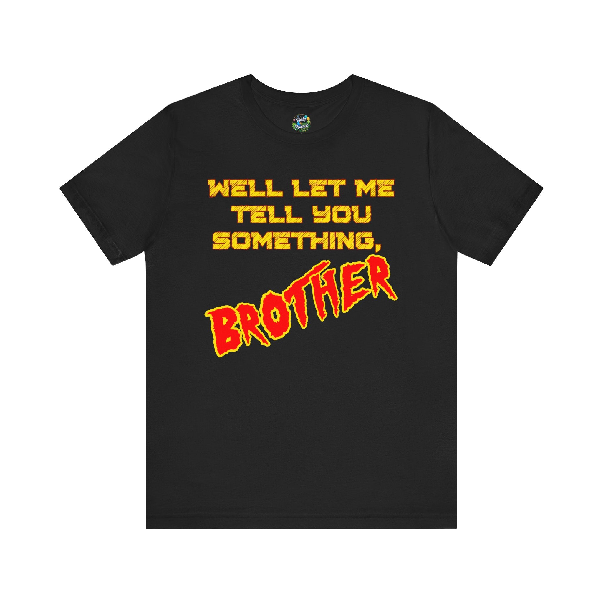 Let Me Tell You Something Brother