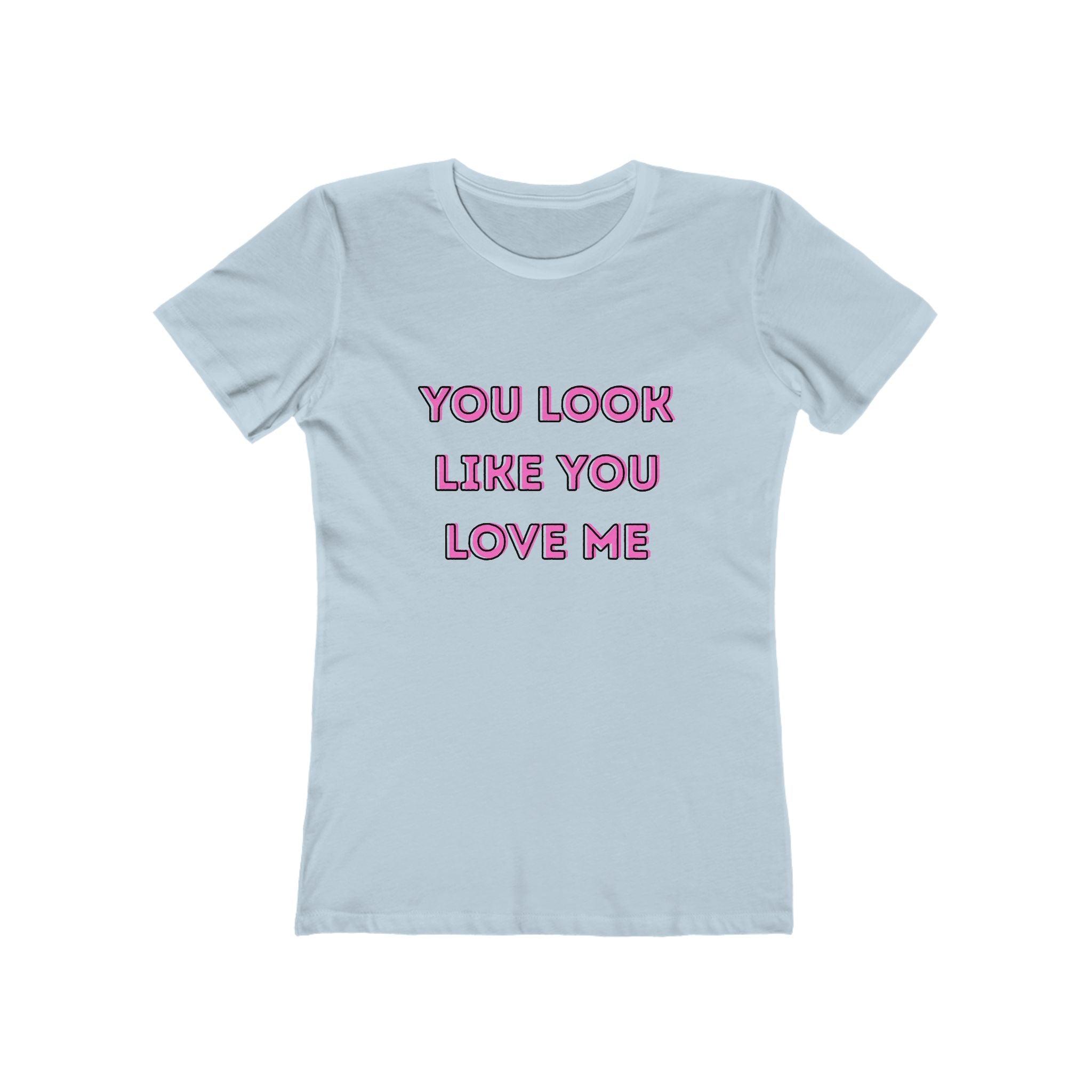 You Look Like You Love Me