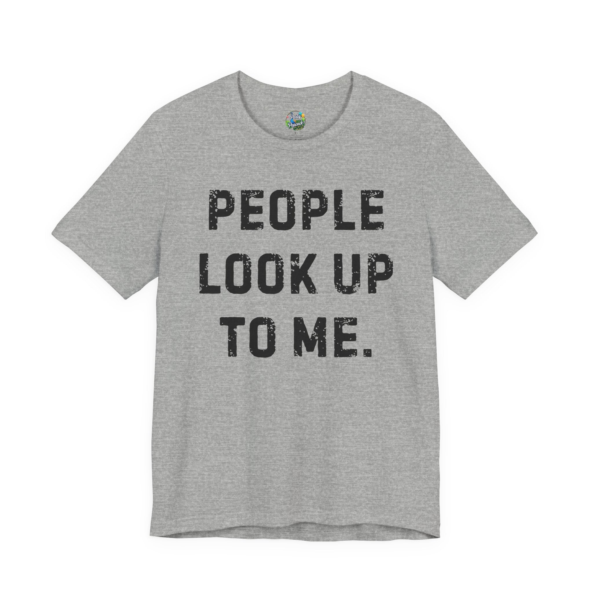 People Look Up To Me