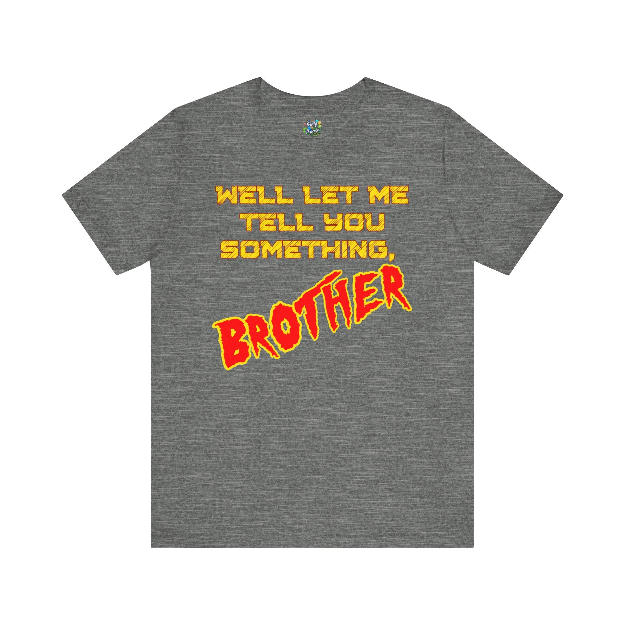 Let Me Tell You Something Brother