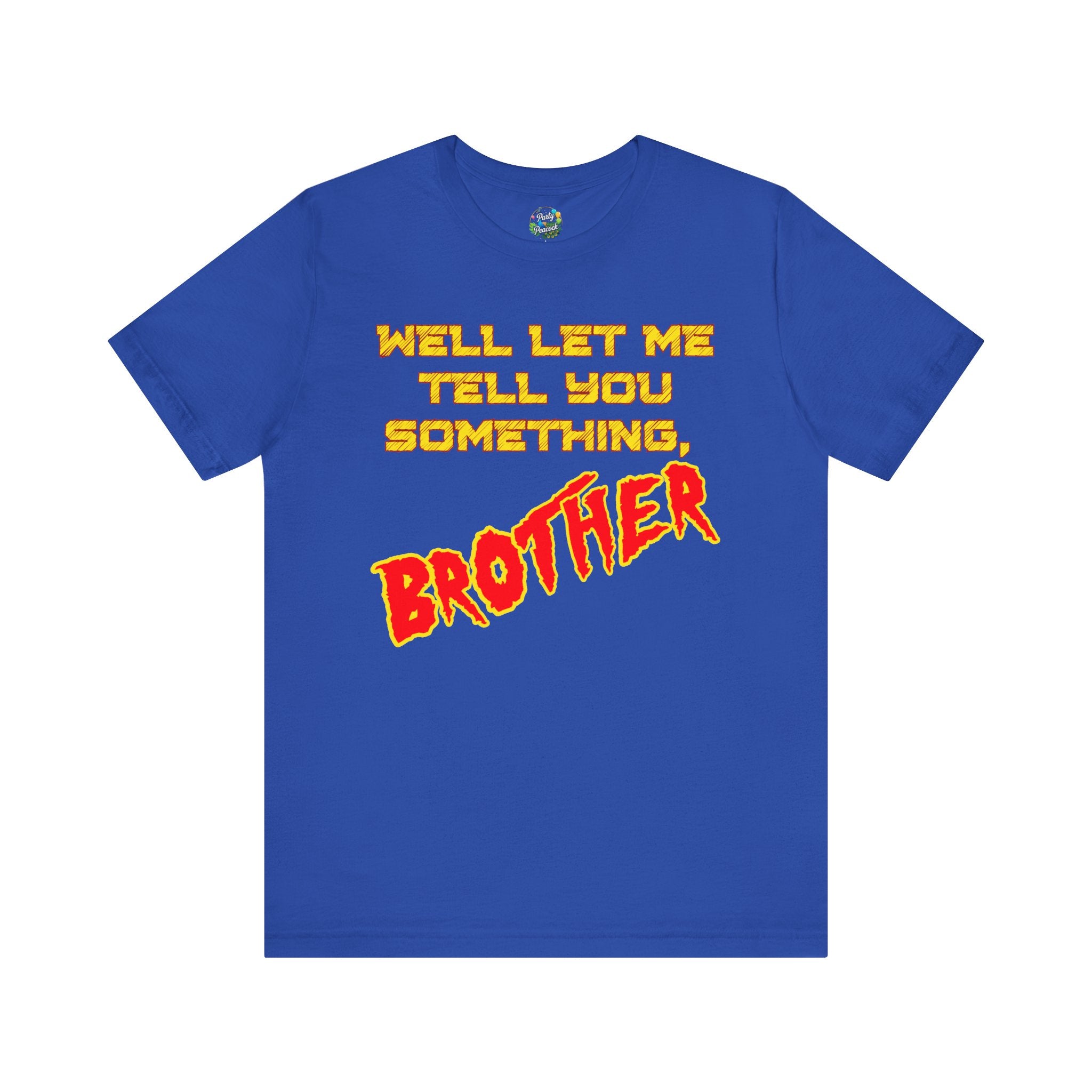 Let Me Tell You Something Brother