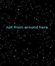 Not From Around Here