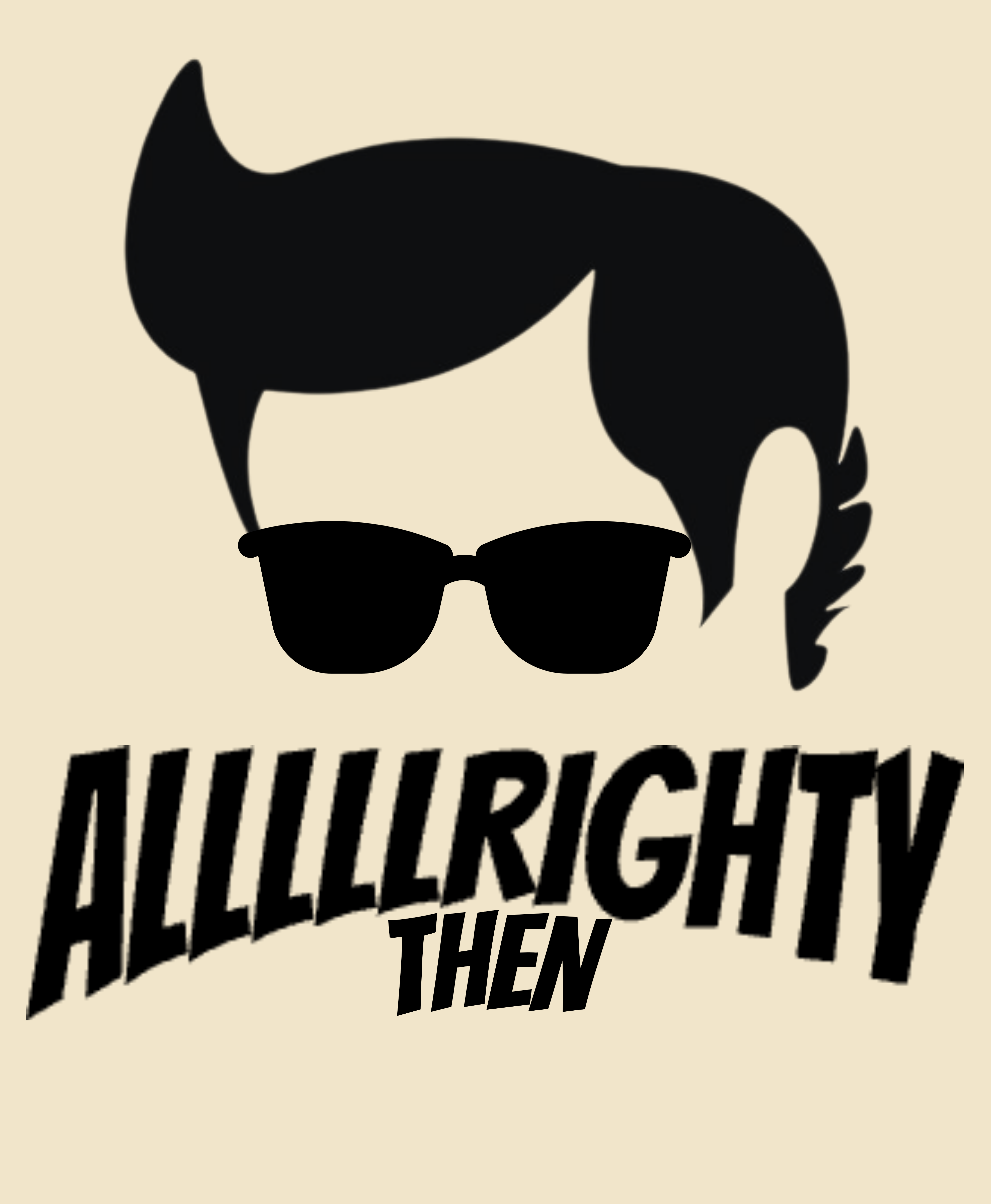 Alllllrighty Then