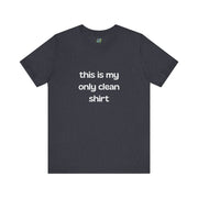 My Only Clean Shirt