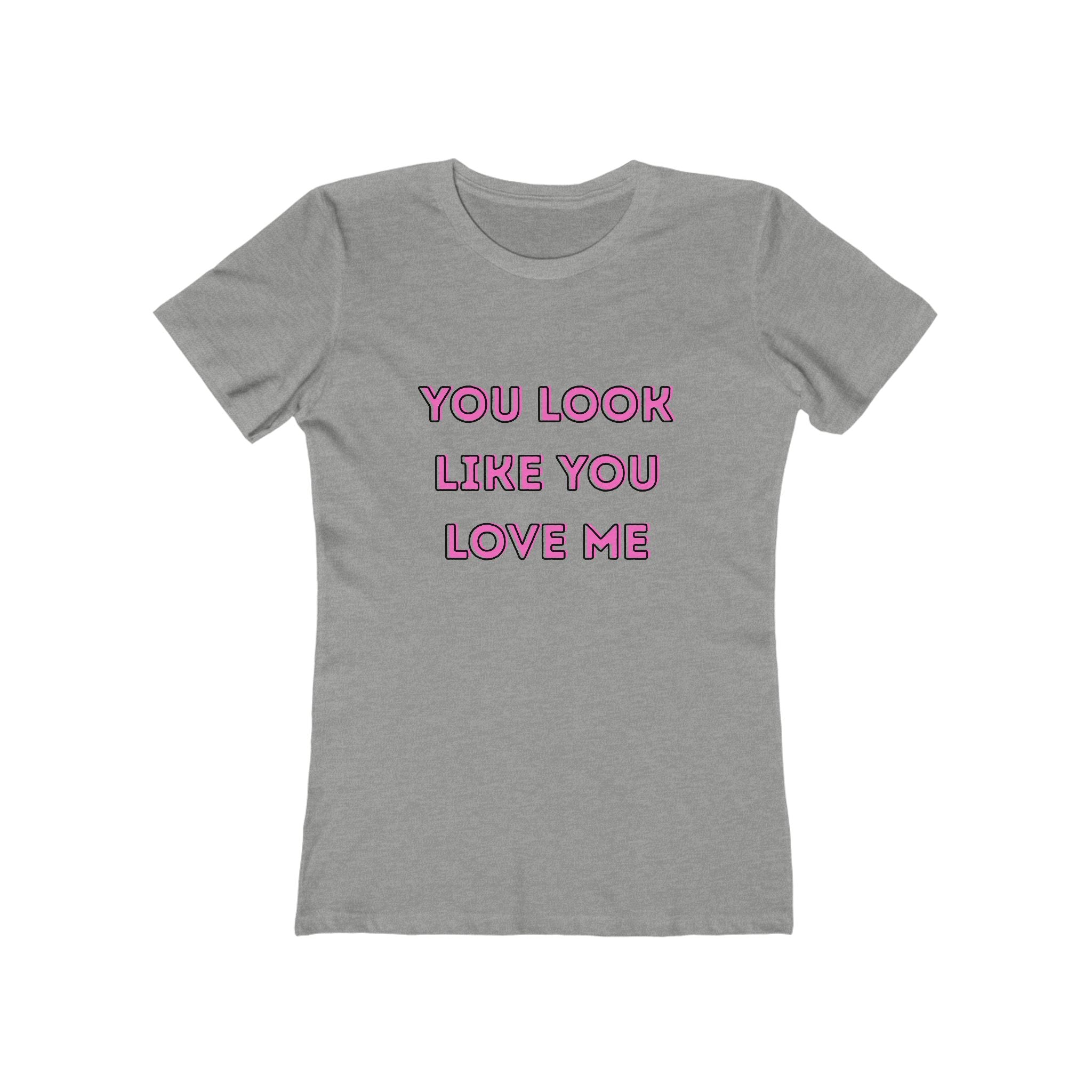 You Look Like You Love Me