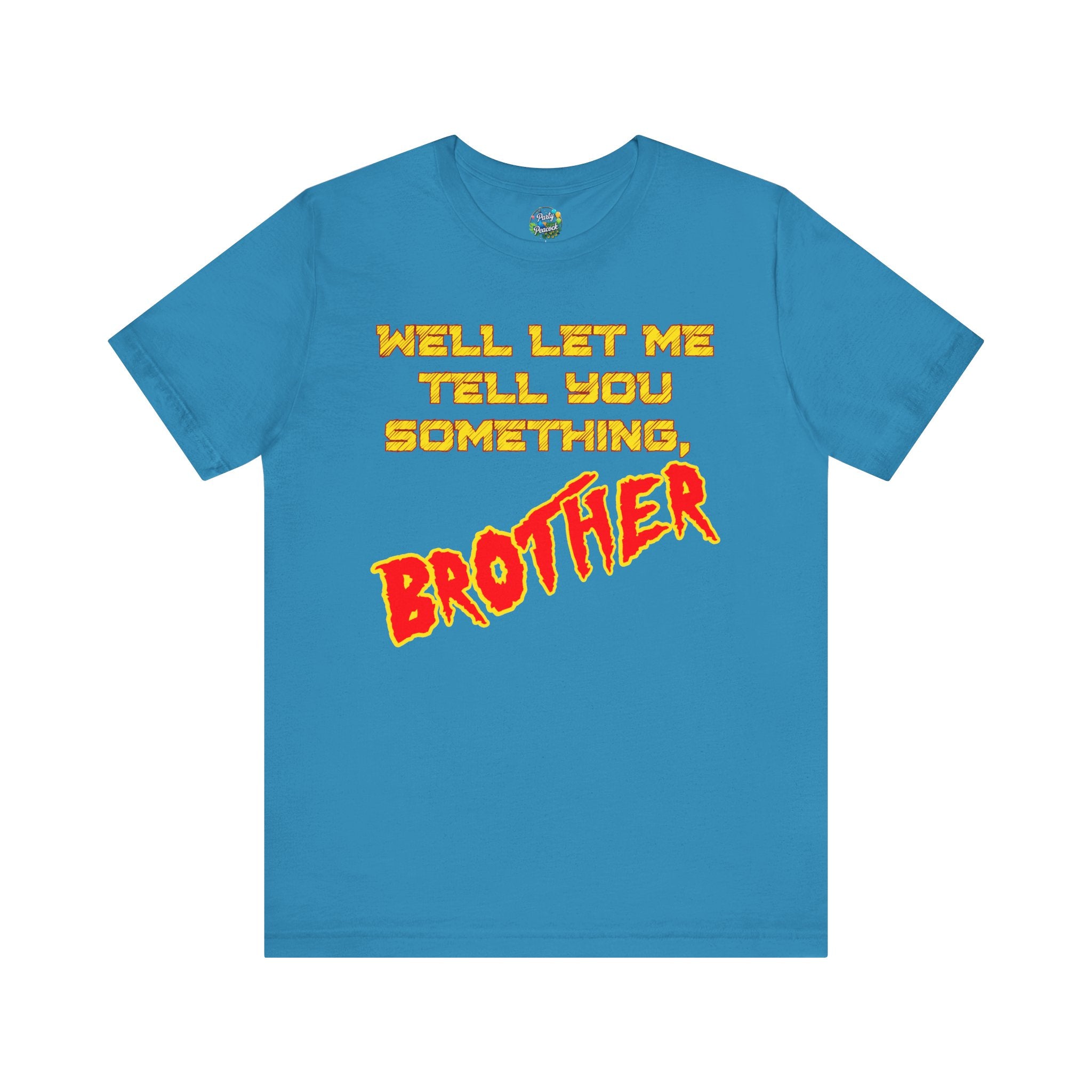 Let Me Tell You Something Brother