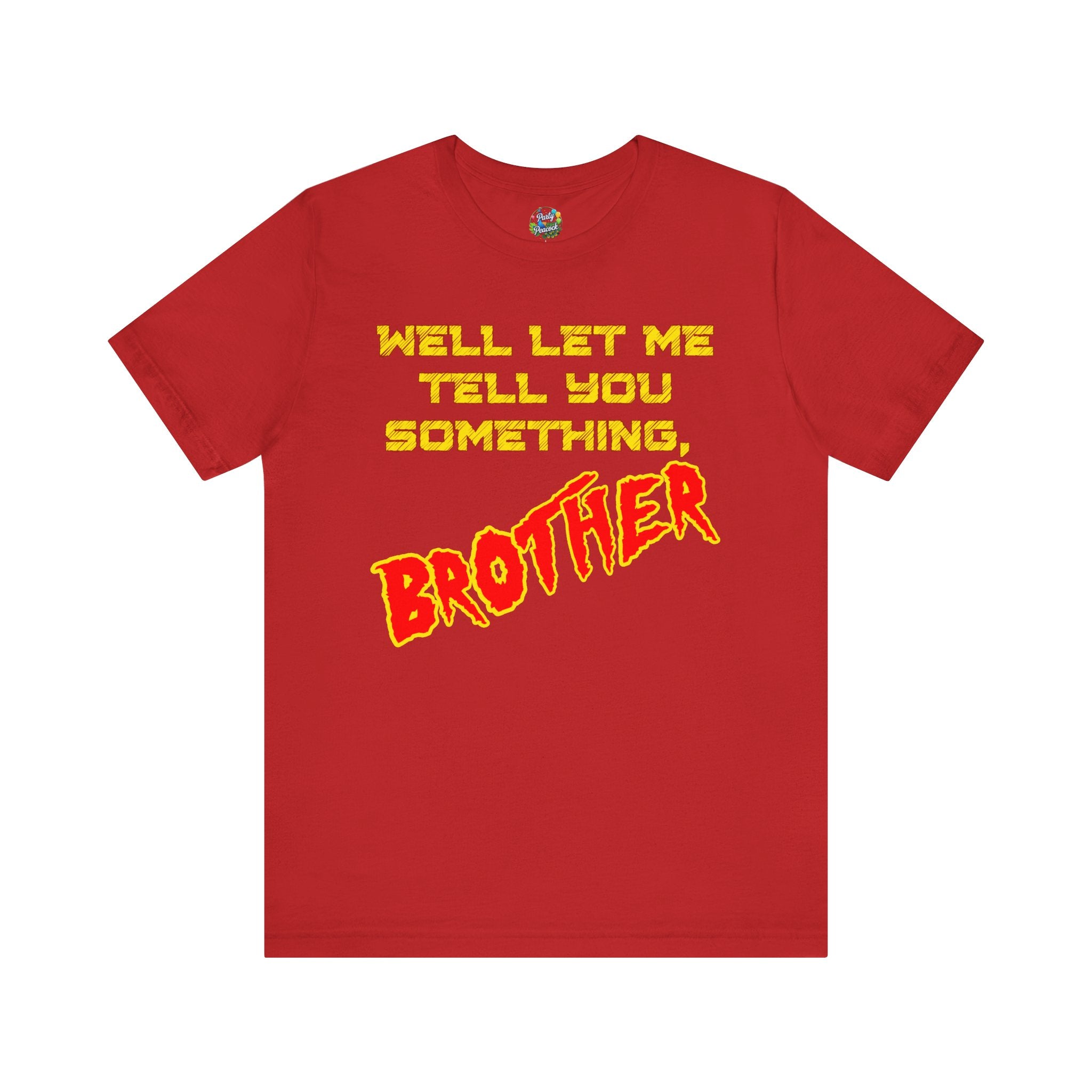 Let Me Tell You Something Brother