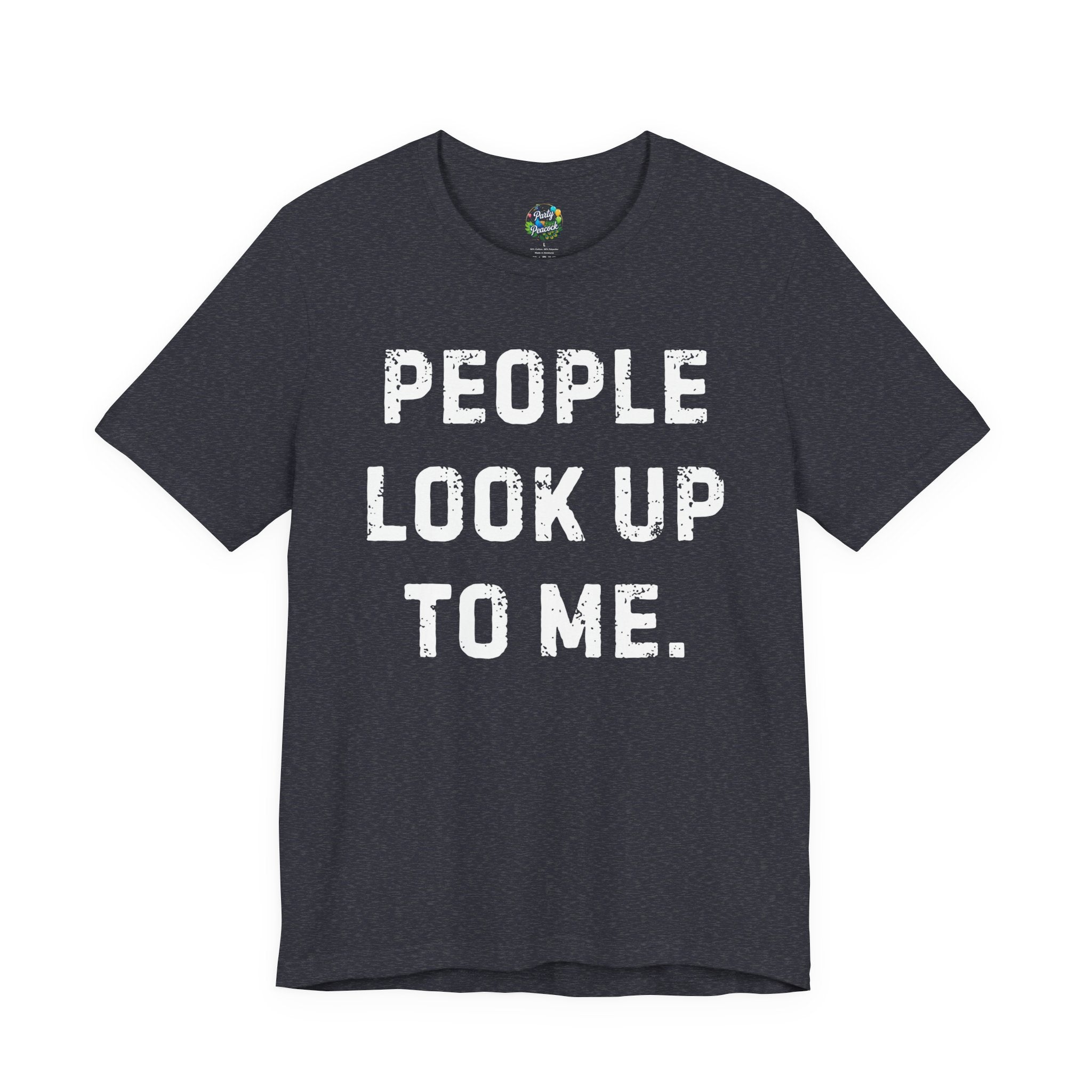 People Look Up To Me