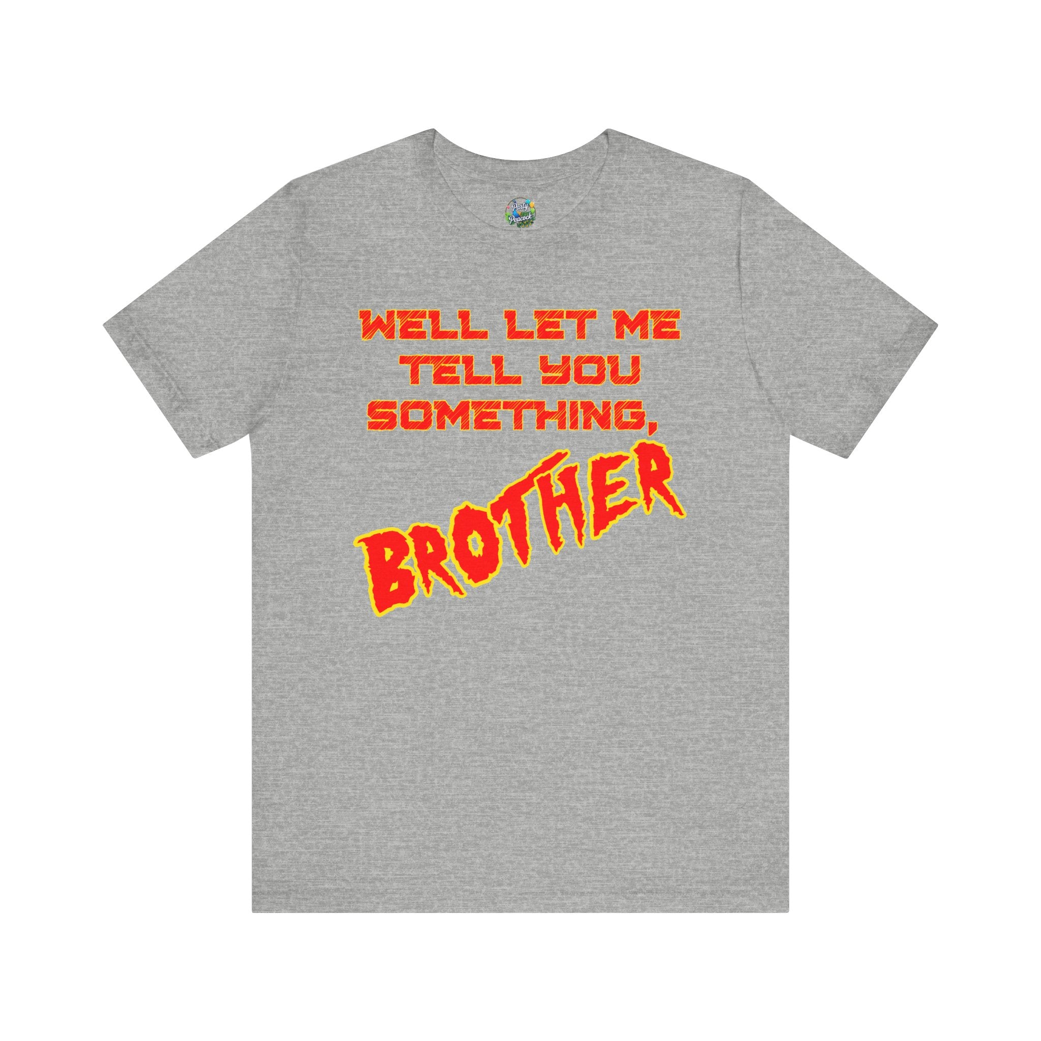 Let Me Tell You Something Brother
