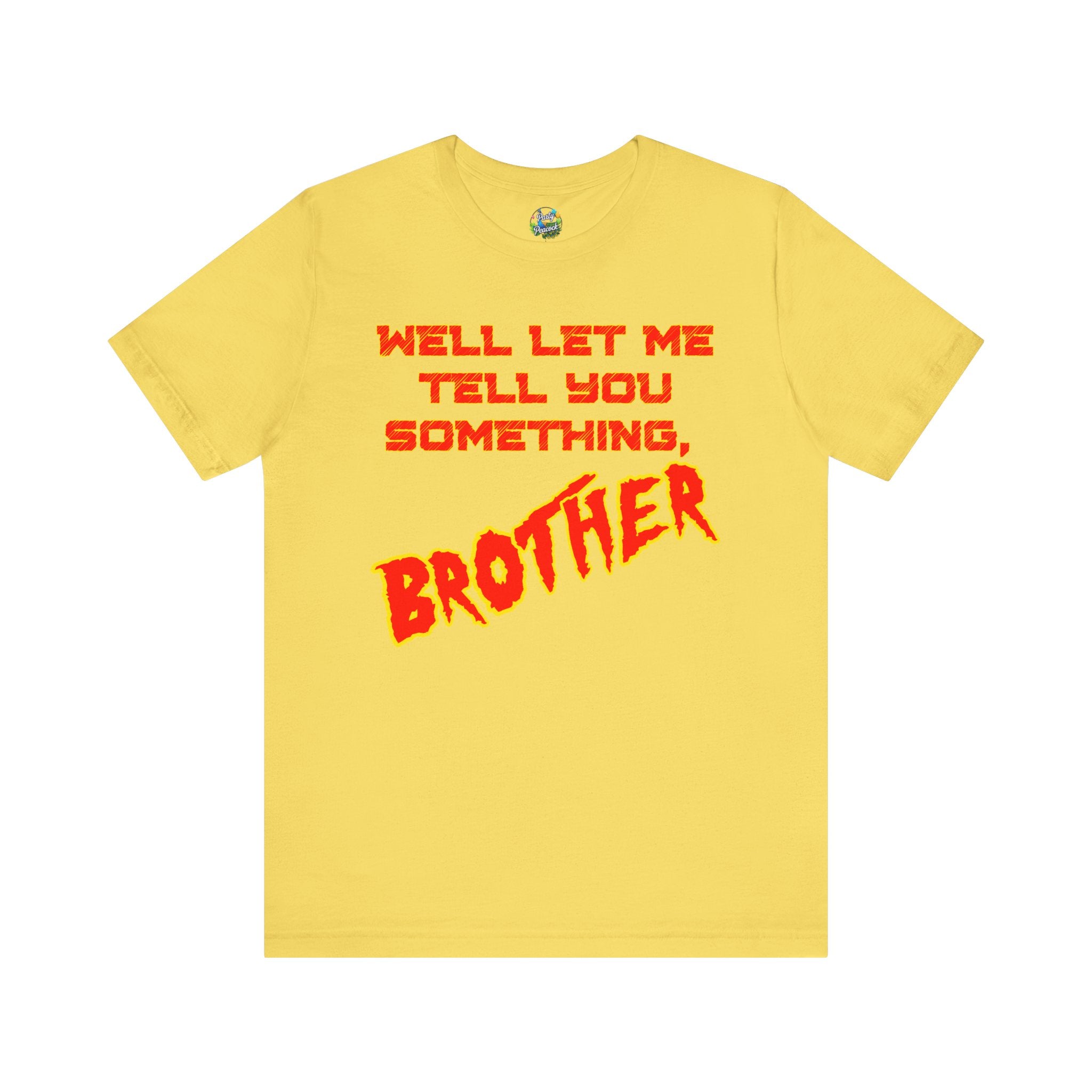 Let Me Tell You Something Brother